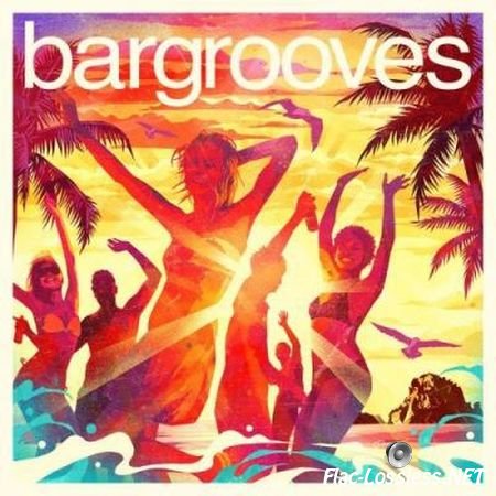 VA - Bargrooves Ibiza (2017) FLAC