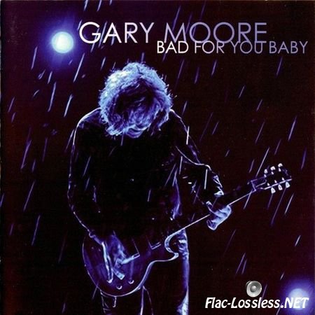Gary Moore - Bad For You Baby (2008) FLAC (tracks + .cue)