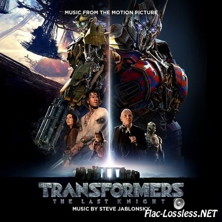 Steve Jablonsky - Transformers: The Last Knight (2017) FLAC (tracks)