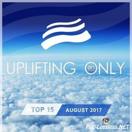VA - Uplifting Only Top 15/August 2017 (2017) FLAC (tracks)