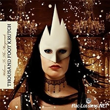 Thousand Foot Krutch - Welcome To The Masquerade (2009) FLAC