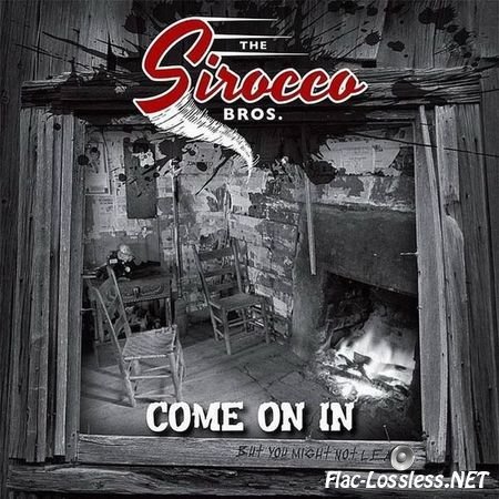 The Sirocco Bros. - Come On In (2017) FLAC (image + .cue)