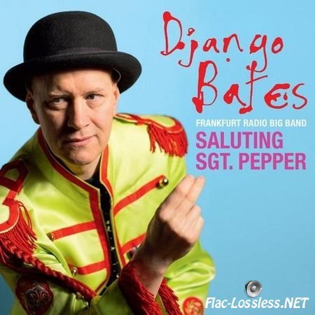 Django Bates, Frankfurt Radio Big Band, Eggs Laid By Tigers - Saluting Sgt. Pepper ( Tribute The Beatles) (2017) FLAC (image + .cue)