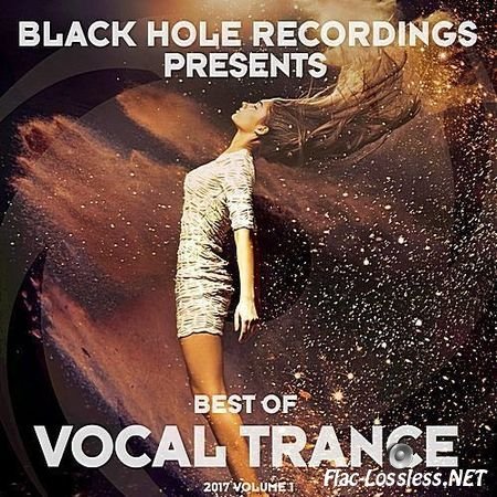 VA - Black Hole presents Best of Vocal Trance 2017 Volume 1 (2017) FLAC (tracks)