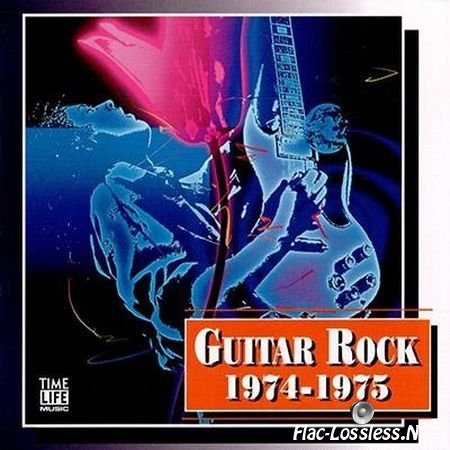 VA - Guitar Rock Time-Life Music 1974-1975 (1993) FLAC (tracks + .cue)
