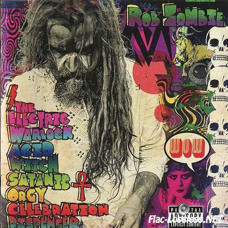 Rob Zombie - The Electric Warlock Acid Witch Satanic Orgy Celebration Dispenser (2016) FLAC (image + .cue)