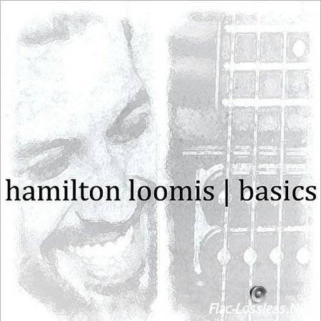 Hamilton Loomis - Basics (2017) FLAC (tracks)