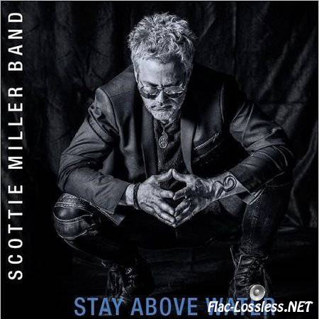 Scottie Miller Band - Stay Above Water (2017) FLAC (tracks)