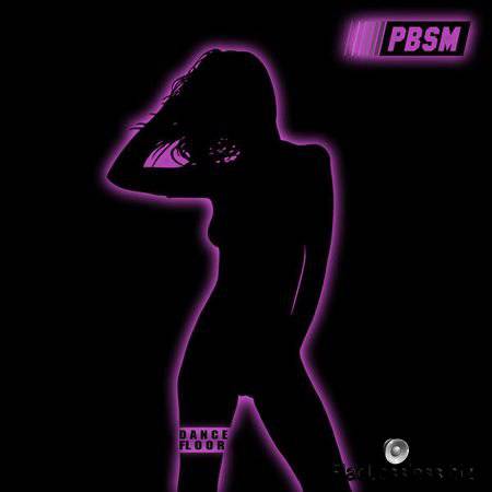 PBSM - Dance Floor (2017) [24bit Hi-Res EP] FLAC (tracks)
