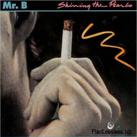 Mr. B - Shining The Pearls (1986, 1995) FLAC (tracks)