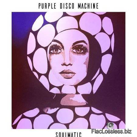 Purple Disco Machine - Soulmatic (2017) FLAC (tracks)