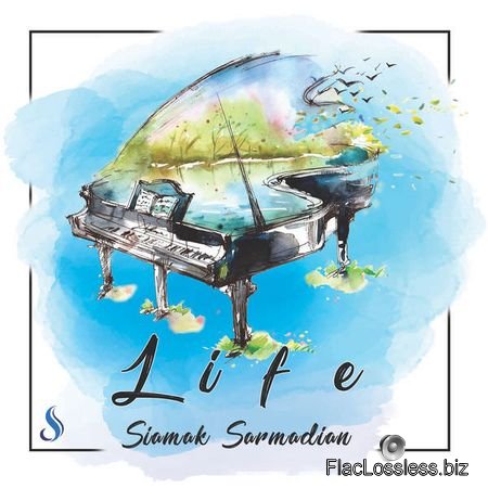 Siamak Sarmadian – Life (2017) [24bit Hi-Res] FLAC (tracks)