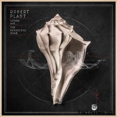 Robert Plant And The Sensational Space Shifters - Lullaby And… The Ceaseless Roar (2014) [Vinyl] FLAC (tracks + .cue)