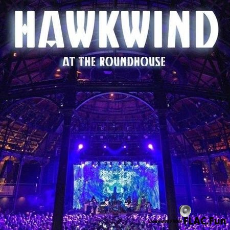 Hawkwind - Hawkwind Live at the Roundhouse (2017) FLAC (tracks)