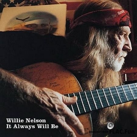 Willie Nelson - It Always Will Be (2004) FLAC (image + .cue)