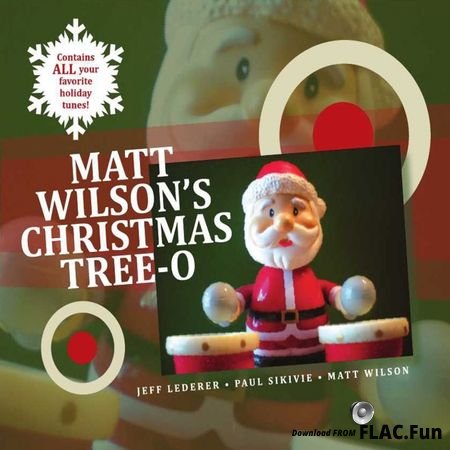 Matt Wilson - Matt Wilson's Christmas Tree-O (2010) FLAC