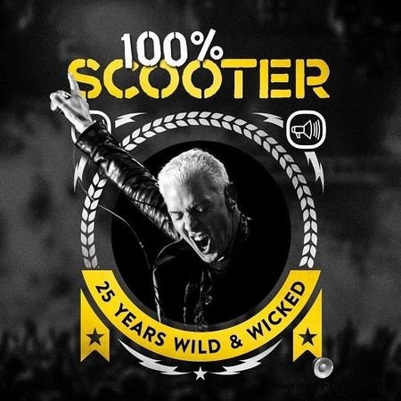 Scooter - 100 % Scooter (25 Years Wild & Wicked) (2017) FLAC (tracks + .cue)