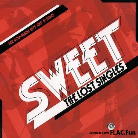 Sweet - The Lost Singles (The Non-Album Hits And B-Sides) (2017) FLAC (image + .cue)