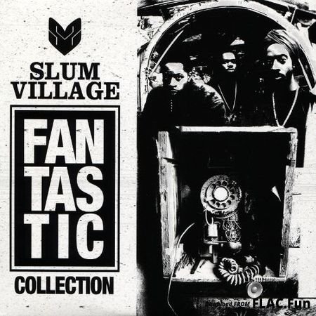 Slum Village - FanTasTic Collection (2017) FLAC
