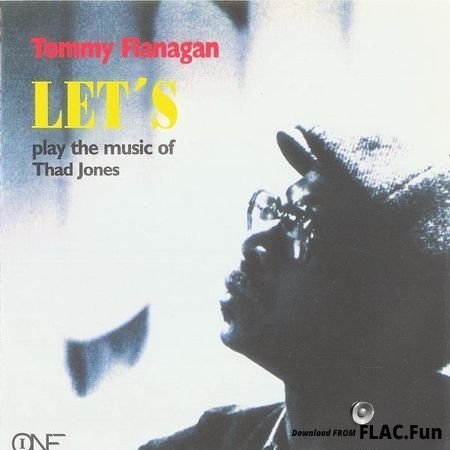 Tommy Flanagan - Let's Play the Music of Thad Jones (1993, 2005) FLAC (image + .cue)