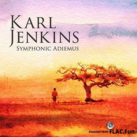 Karl Jenkins - Symphonic Adiemus (2017) FLAC (tracks + .cue)