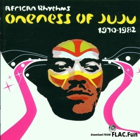Oneness of Juju - African Rhythms (1970-1982) (2CD) (2001) FLAC (tracks+.cue)