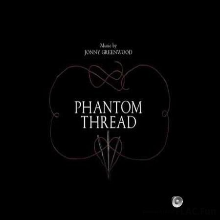 Jonny Greenwood - Phantom Thread (2018) FLAC (tracks)