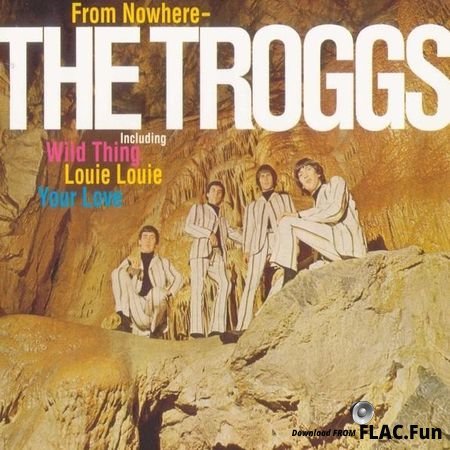 The Troggs - From Nowhere (1966, 2003) FLAC (tracks + .cue)