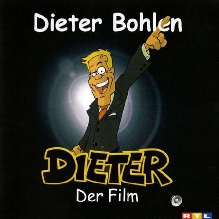 Dieter Bohlen - Dieter: Der Film (2006) FLAC (image + .cue)