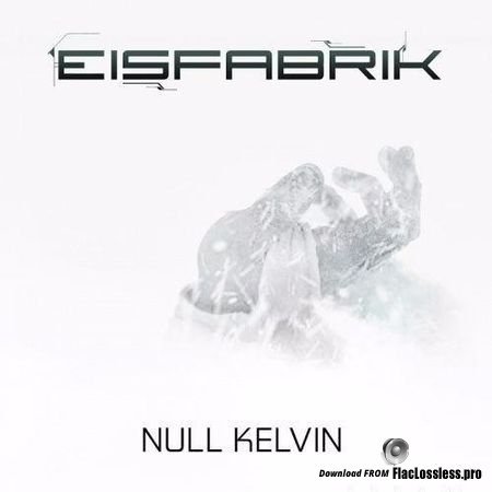 Eisfabrik - Null Kelvin (2017) FLAC (tracks + .cue)