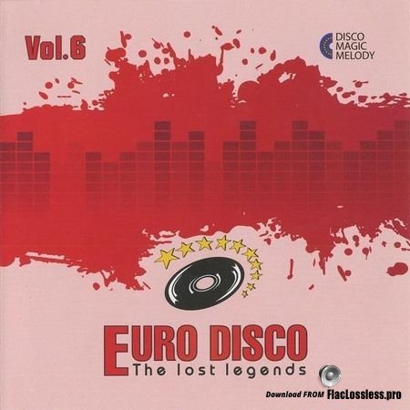 VA - Euro Disco - The Lost Legends Vol. 6 (2017) FLAC (tracks + .cue)