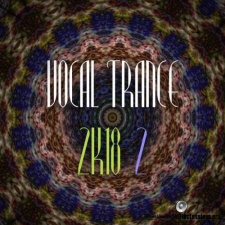 VA - Vocal Trance 2k18, Vol. 2 (2018) FLAC (tracks)