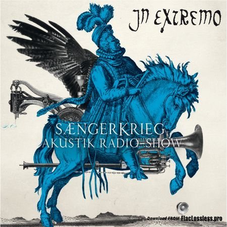 In Extremo - S&#228;ngerkrieg Akustik Radio-Show (2008) FLAC (image+.cue)