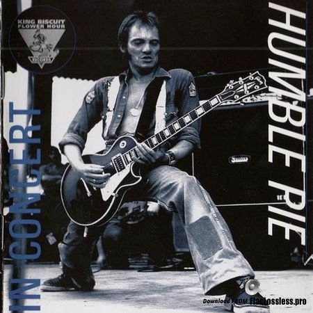 Humble Pie - King Biscuit Flower Hour Presents - Humble Pie In Concert (1973, 1995) FLAC (image + .cue)