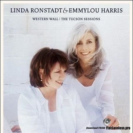 Linda Ronstadt and Emmylou Harris - Western Wall - The Tucson Sessions (1999) FLAC (tracks + .cue)