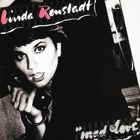 Linda Ronstadt - Mad Love (1980, 2014) FLAC (tracks)