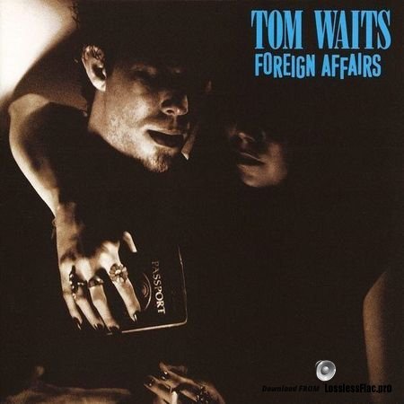 Tom Waits - Foreign Affairs (Remastered) (1977, 2018) FLAC (tracks)