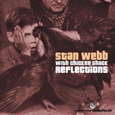 Stan Webb With Chicken Shack - Reflections (2008) FLAC (image + .cue)