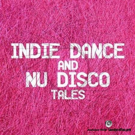 VA - Indie Dance & Nu Disco Tales (2018) FLAC (tracks)