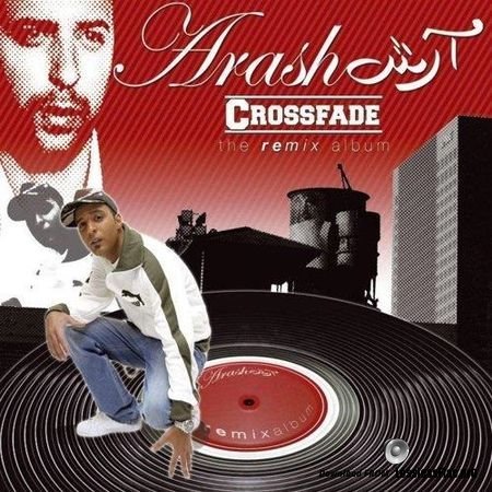 Arash - Crossfade (The Remix Album) (2006) FLAC (tracks + .cue)