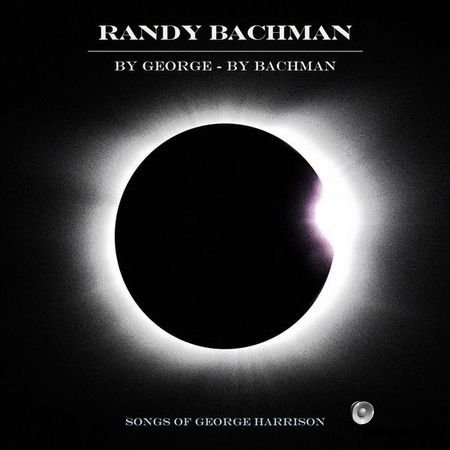 Randy Bachman - By George - By Bachman: Songs Of George Harrison (2018) FLAC (tracks)