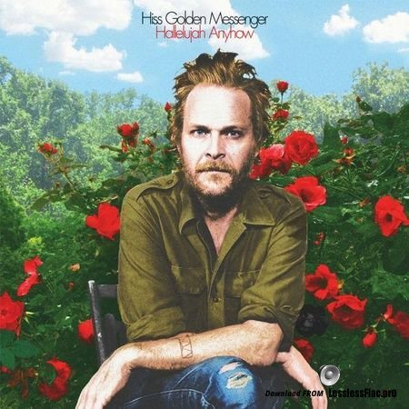 Hiss Golden Messenger - Hallelujah Anyhow (2017) FLAC (tracks + .cue)