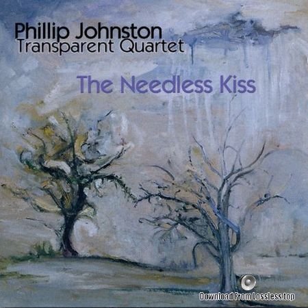 Phillip Johnston Transparent Quartet - The Needless Kiss (1998) FLAC (tracks + .cue)