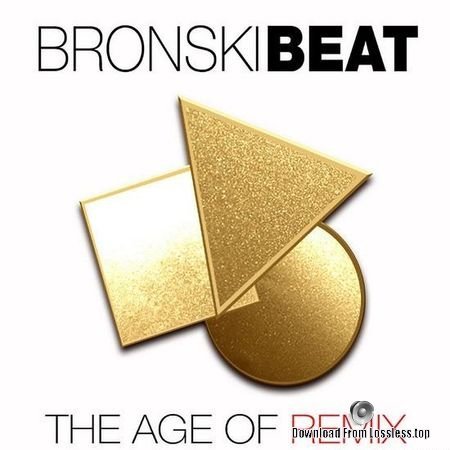 Bronski Beat - The Age of Remix (2018) FLAC (tracks)