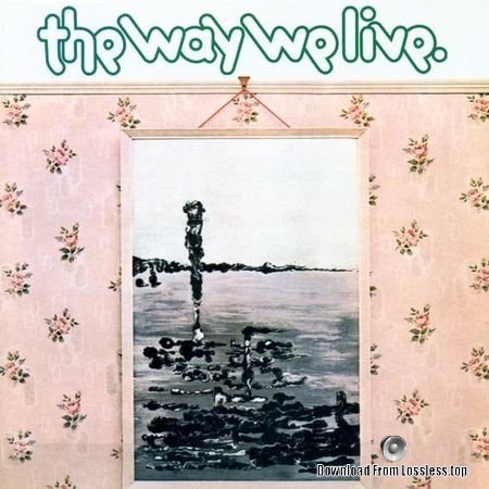 The Way We Live - A Candle For Judith (1971, 2003) FLAC (image + .cue)