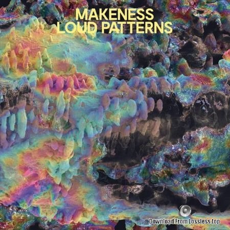 Makeness - Loud Patterns (2018) FLAC