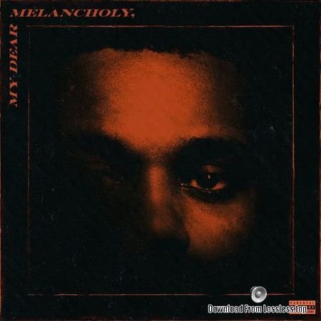 The Weeknd - My Dear Melancholy (EP) (2018) FLAC