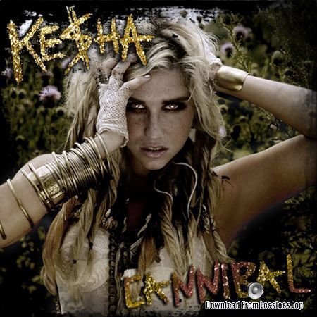Ke$ha - Cannibal (2010) FLAC