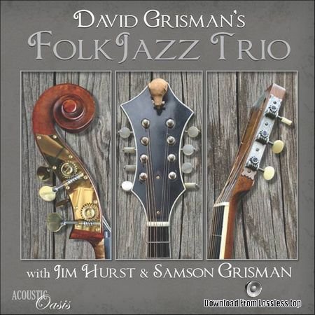 David Grisman Trio - FolkJazz (2012, 2017) (24bit Hi-Res)