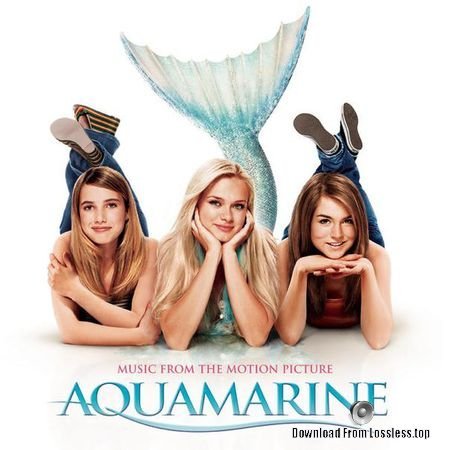 VA - Aquamarine (Original Motion Picture Soundtrack) (2006) (16bit 44.1kHz) FLAC